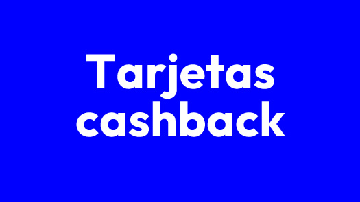 Tarjetas cashback: el Ranking imparcial definitivo